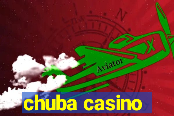 chuba casino