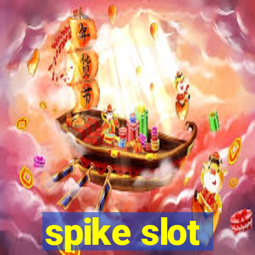 spike slot