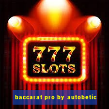 baccarat pro by autobetic