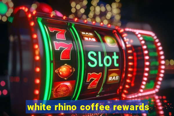 white rhino coffee rewards