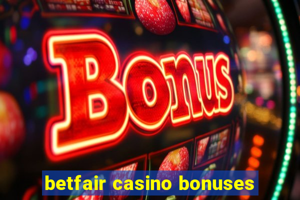 betfair casino bonuses