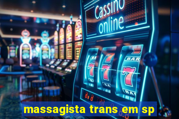 massagista trans em sp