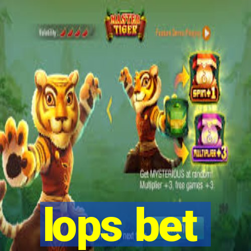 lops bet