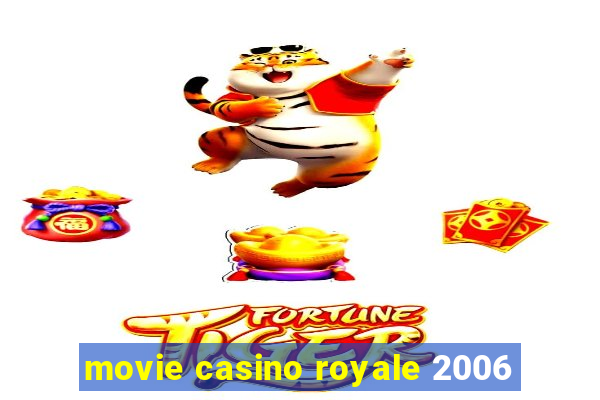 movie casino royale 2006