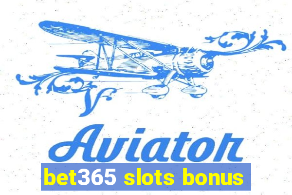 bet365 slots bonus