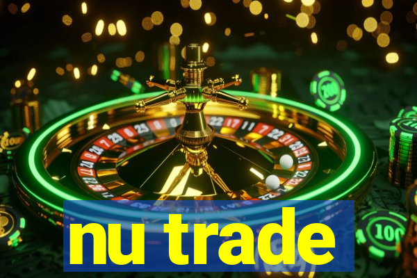 nu trade