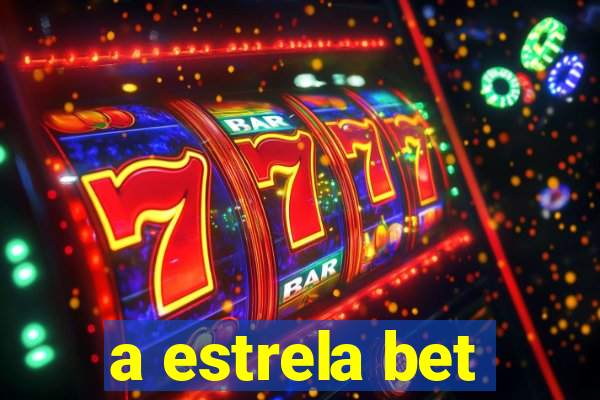 a estrela bet