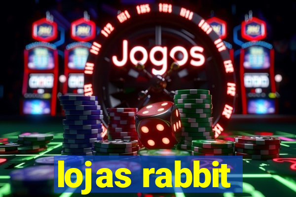 lojas rabbit