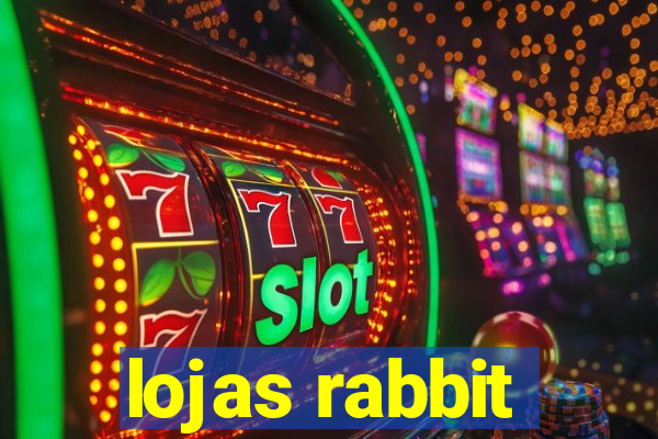 lojas rabbit