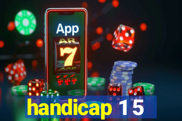 handicap 1 5