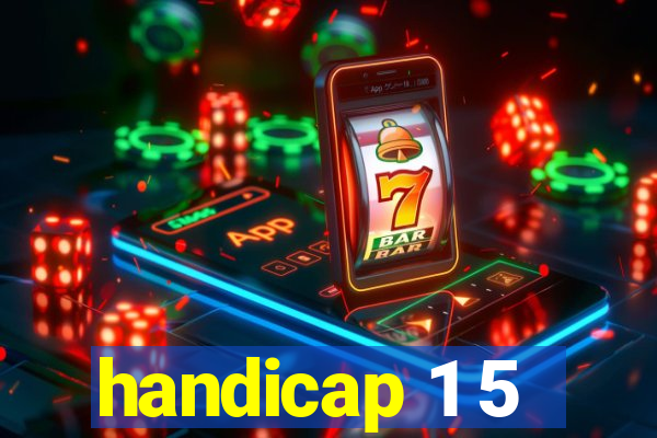 handicap 1 5