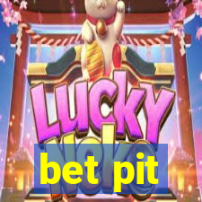 bet pit