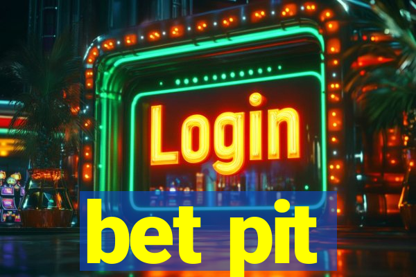 bet pit