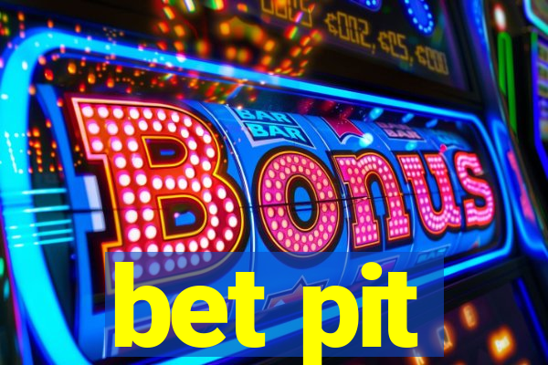 bet pit