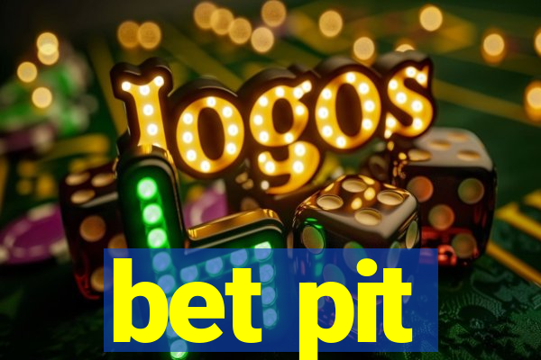 bet pit