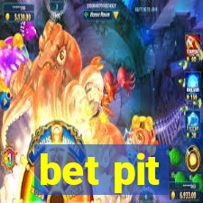 bet pit