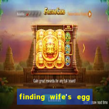 finding wife's egg money 3