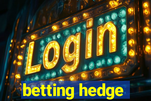 betting hedge