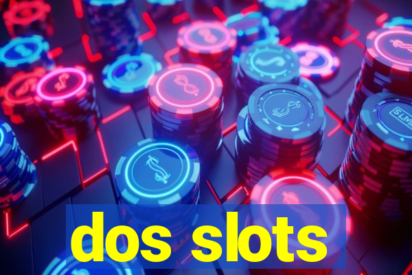 dos slots