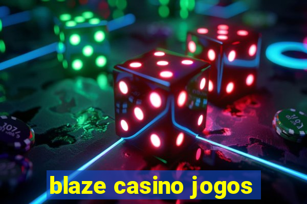 blaze casino jogos