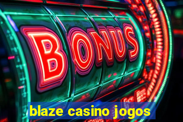 blaze casino jogos