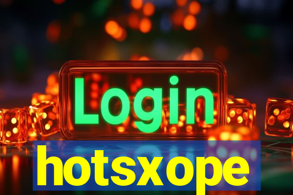 hotsxope