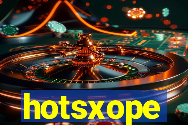 hotsxope