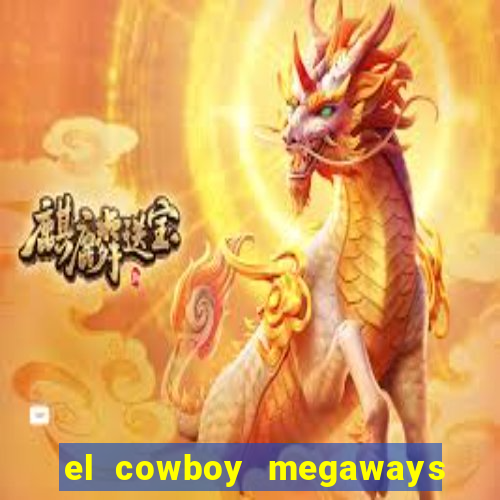 el cowboy megaways slot online