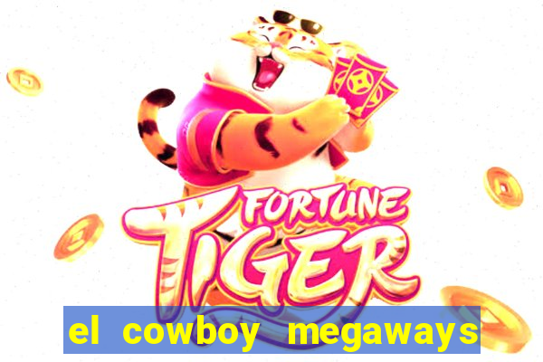 el cowboy megaways slot online