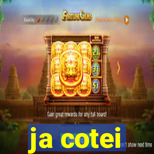 ja cotei