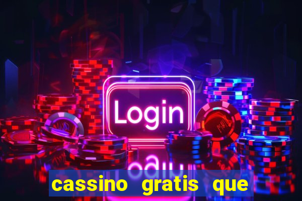 cassino gratis que ganha dinheiro