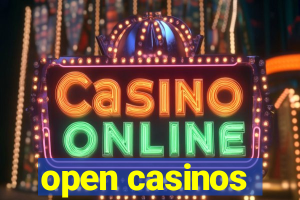 open casinos