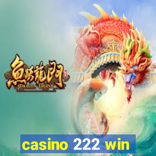 casino 222 win