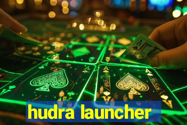 hudra launcher