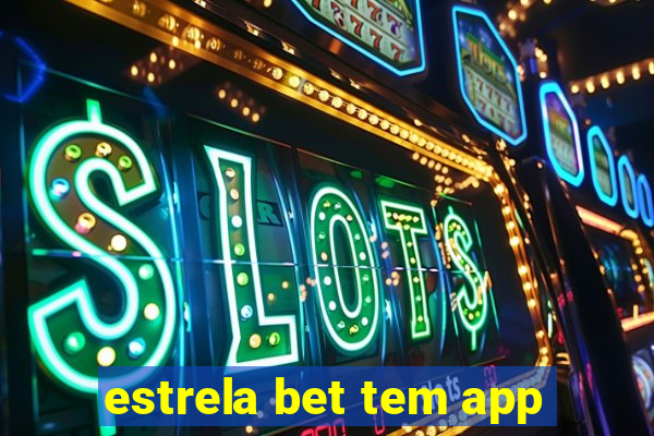 estrela bet tem app