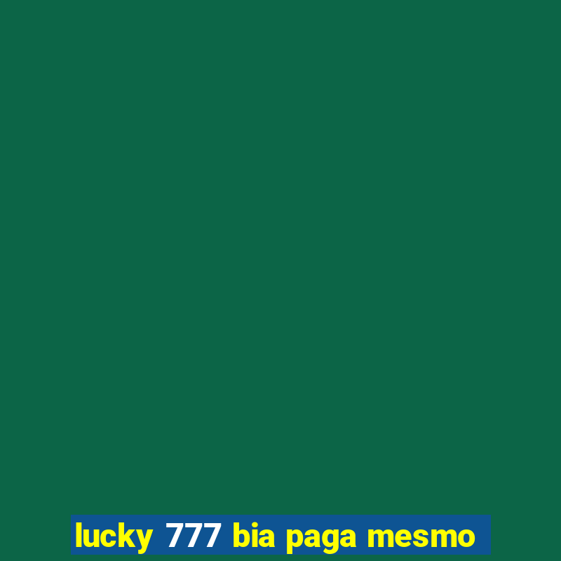 lucky 777 bia paga mesmo