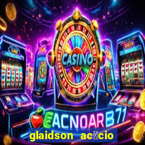 glaidson ac谩cio dos santos