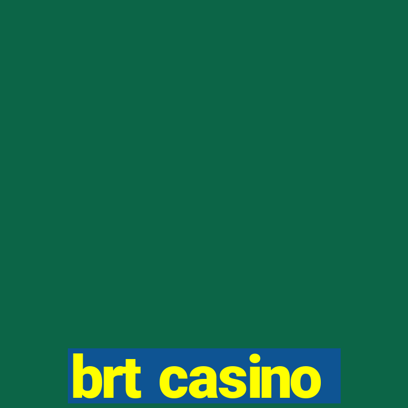 brt casino