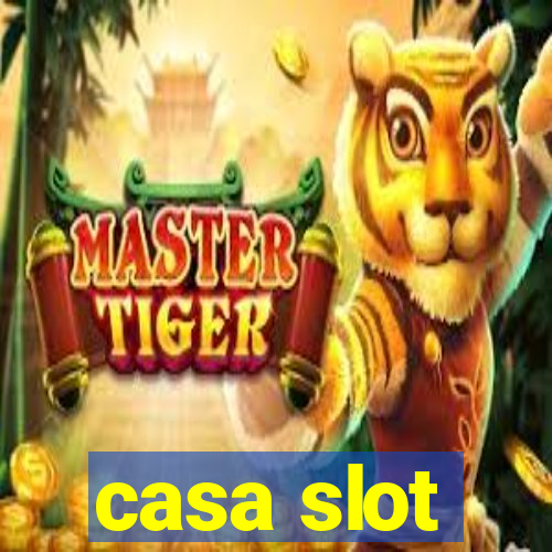 casa slot