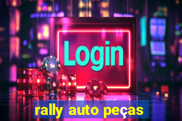 rally auto peças