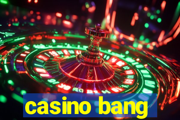 casino bang