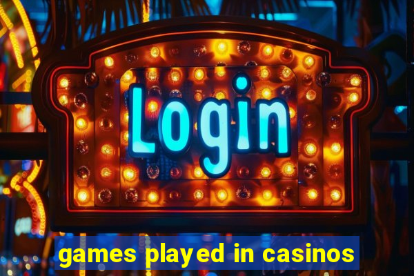 games played in casinos