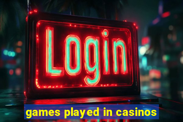 games played in casinos