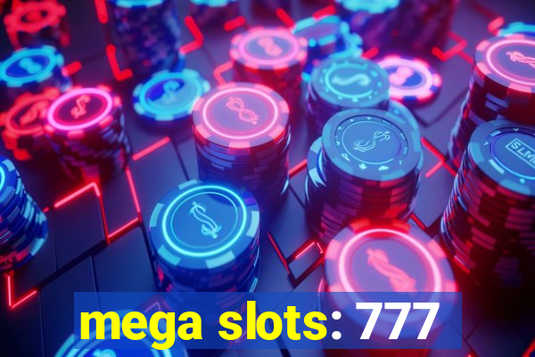 mega slots: 777