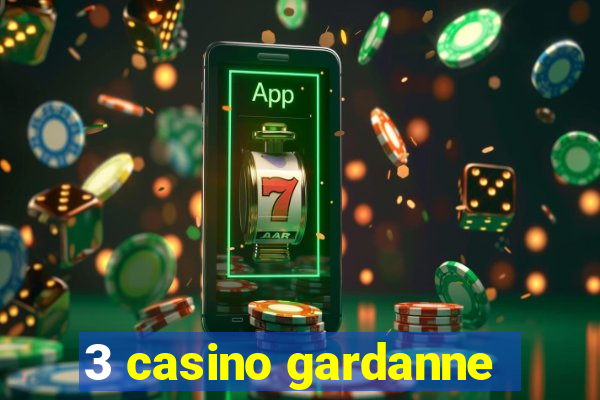 3 casino gardanne