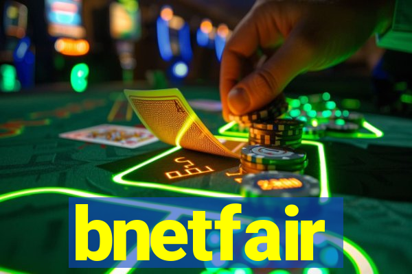 bnetfair