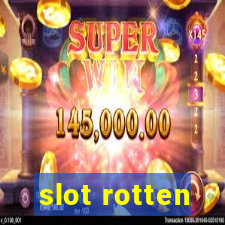 slot rotten