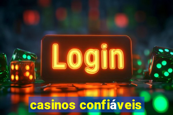 casinos confiáveis