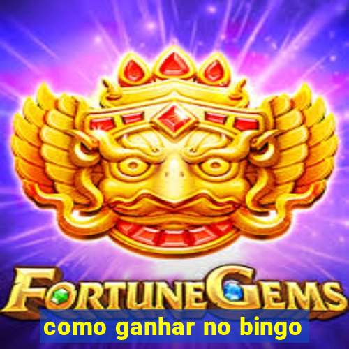 como ganhar no bingo