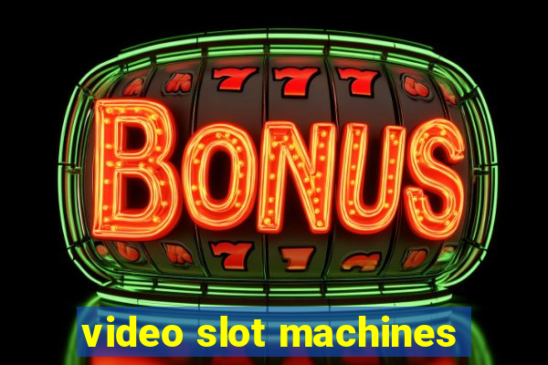 video slot machines